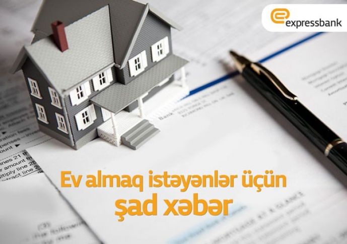 Ev almaq istəyənlər üçün şad xəbər