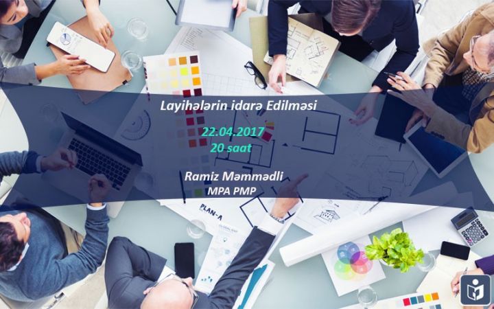 “Layihələrin idarə edilməsi” təlimi üzrə növbəti qrupa qəbul başladı!