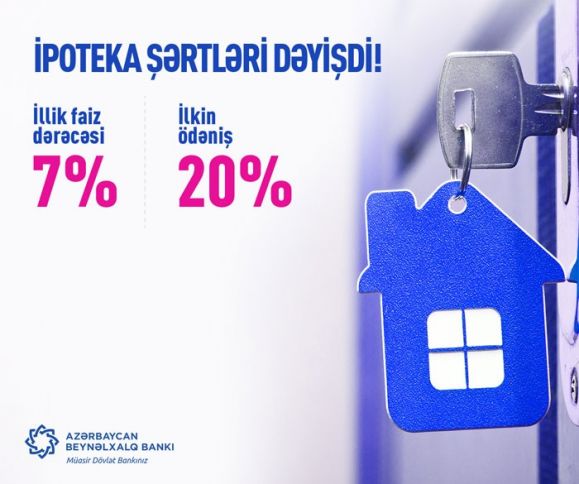 İpoteka kreditlərinin illik faiz dərəcəsi və ilkin ödəniş məbləği azaldıldı