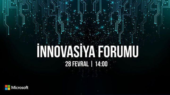 Bakıda “Microsoft” İnnovasiya Forumuna qeydiyyat başlayır