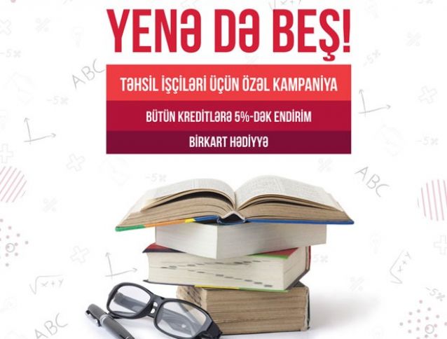 Təhsil işçiləri üçün kredit 5%-ədək endirimlə!