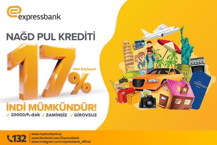 "Expressbank" nağd pul kreditinin illik faizini 17- yə endirdi