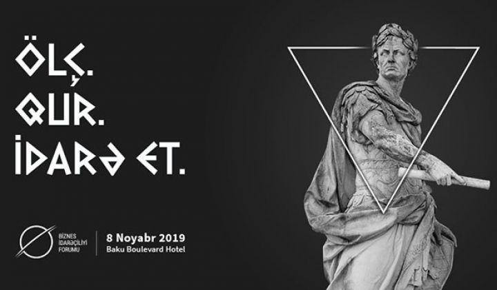 Bakıda 2-ci dəfə Biznes İdarəçiliyi Forumu keçiriləcək - TARİX 