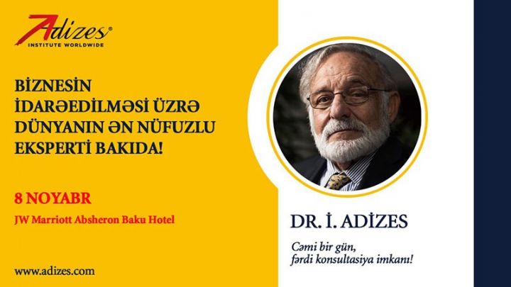 Menecment sahəsinin əfsanəsi Doktor İtsxak Adizes Bakıda ilk dəfə çıxış edəcək 