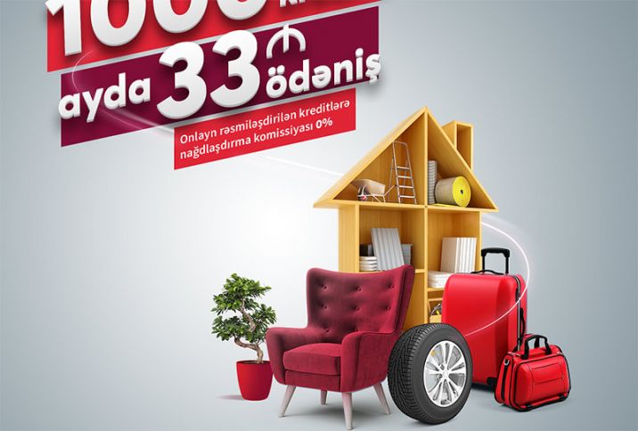 Hər 1000 manat kredit üçün, ayda 33 manat ödəniş edin!