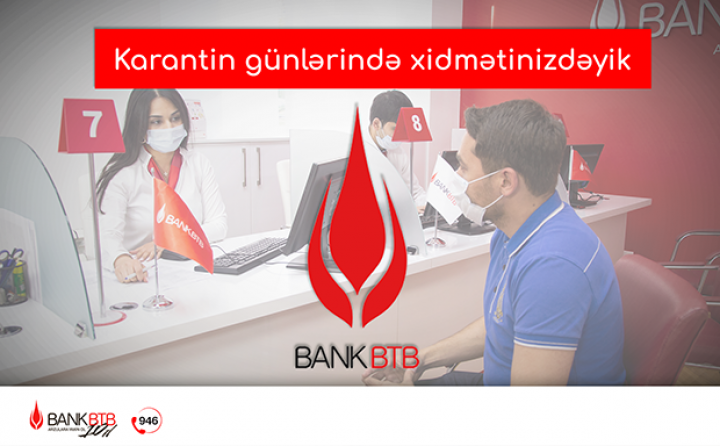 Bank BTB karantin günlərində müştərilərin xidmətindədir