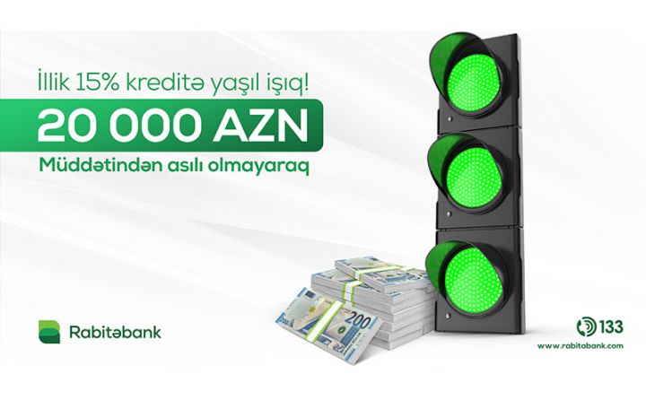Rabitəbankda illik 15% ilə nağd pul kreditinə yaşıl işıq!