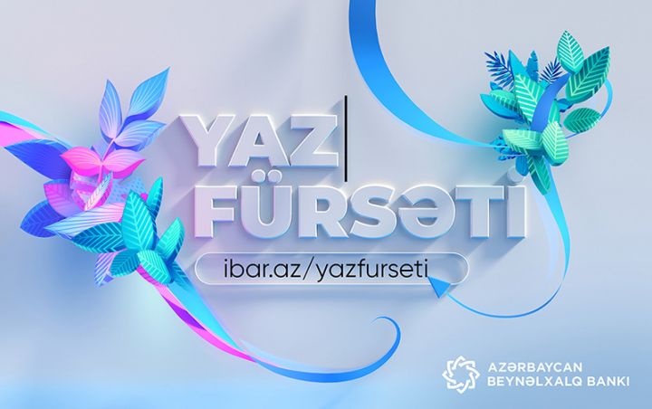 Azərbaycan Beynəlxalq Bankında “Yaz fürsəti”