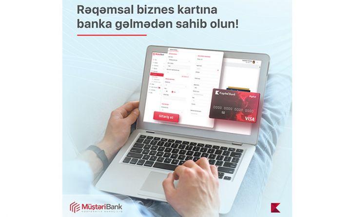 Kapital Bank ölkədə ilk dəfə sahibkarlara rəqəmsal biznes kartı təqdim edir