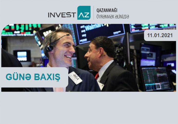 Maliyyə bazarlarında son vəziyyət - 11.01.2021