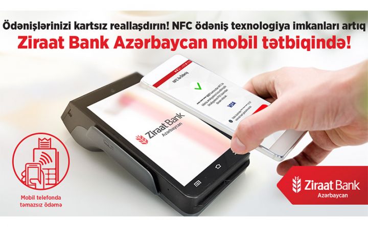 NFC ödəniş texnologiya imkanları artıq Ziraat Bank Azərbaycan mobil tətbiqində!