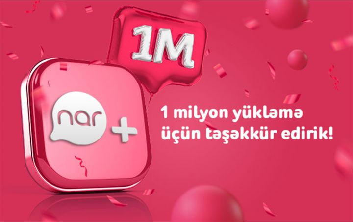 1 milyondan çox istifadəçi “Nar”+dan yararlanır!