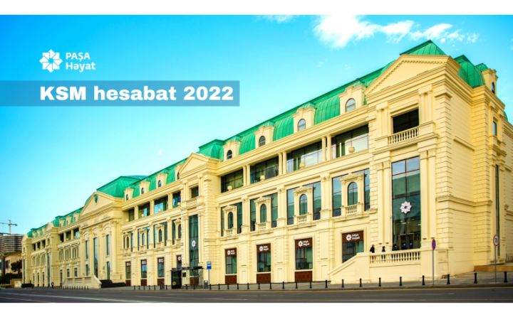 “PAŞA Həyat”ın 2022-ci il üzrə sosial məsuliyyət yönümlü fəaliyyəti