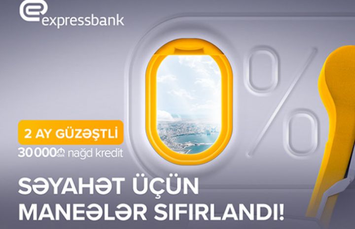 “Expressbank”dan krediti 2 ay sonra ödəməklə indi əldə edin