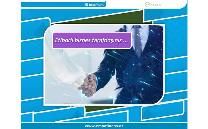 "Embafinans”  100 min manatadək 36 aya qədər müddətli mikro-biznes kreditlərindən yararlanmağa dəvət edir