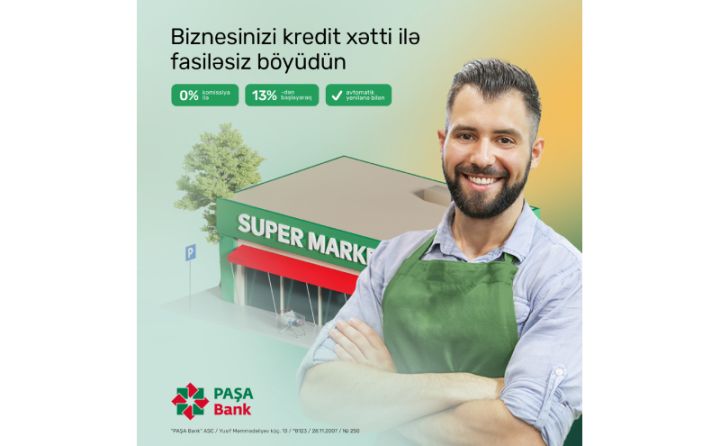 "PAŞA Bank"ın onlayn biznes kredit xətti sərfəli kampaniya ilə yeniləndi!