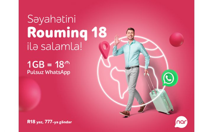 Yaz səfərinə “Nar”dan sərfəli rouminqlə başla!