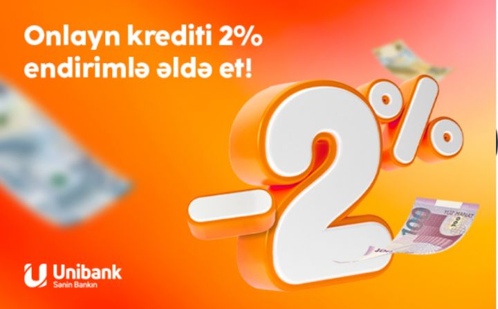 Unibankın endirimli onlayn kredit kampaniyası davam edir