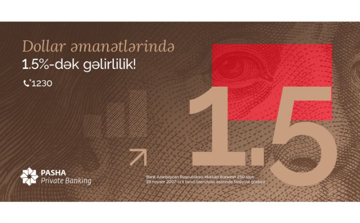 “PASHA Private Banking”dən dollar depozitlərində xüsusi təklif