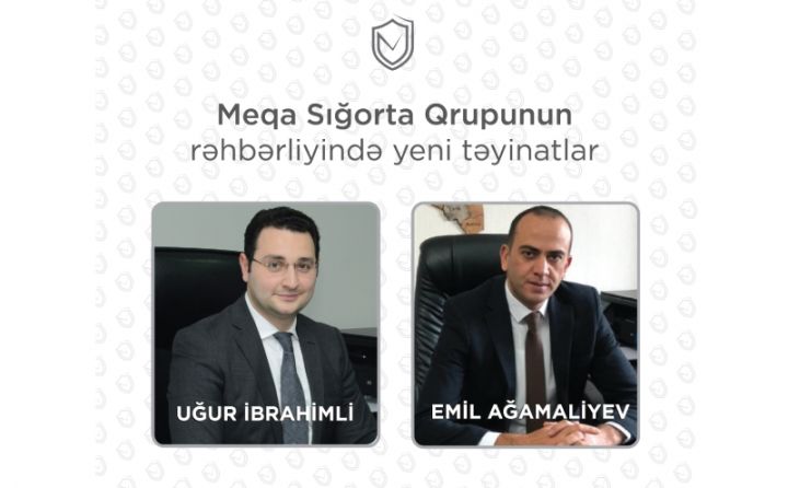 "Meqa Sığorta" Qrupunun rəhbərliyində yeni təyinatlar