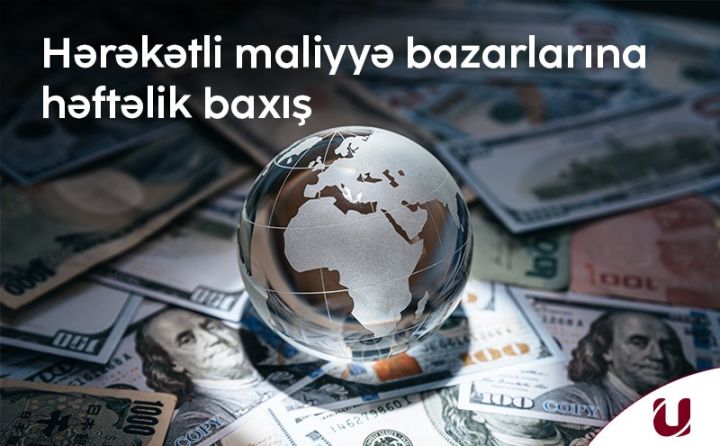"Unicapital"dan bazarların həftəlik analitikası