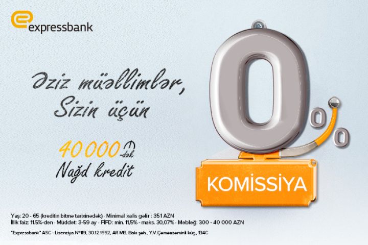 Yalnız müəllimlər üçün KOMİSSİYASIZ kredit – “Expressbank”da