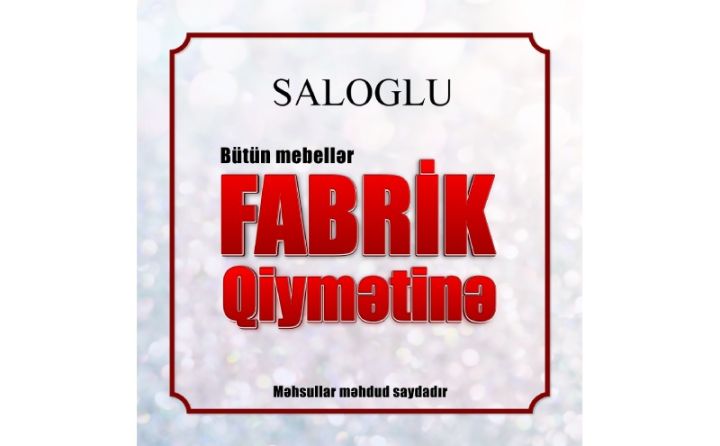 "Saloğlu"da mebellər fabrik qiymətinə!