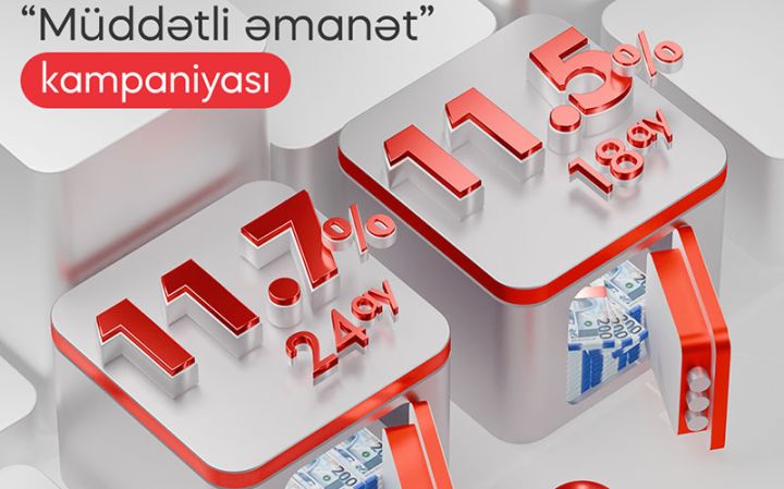 Sərfəli şərtlərlə əmanət kampaniyası başladı
