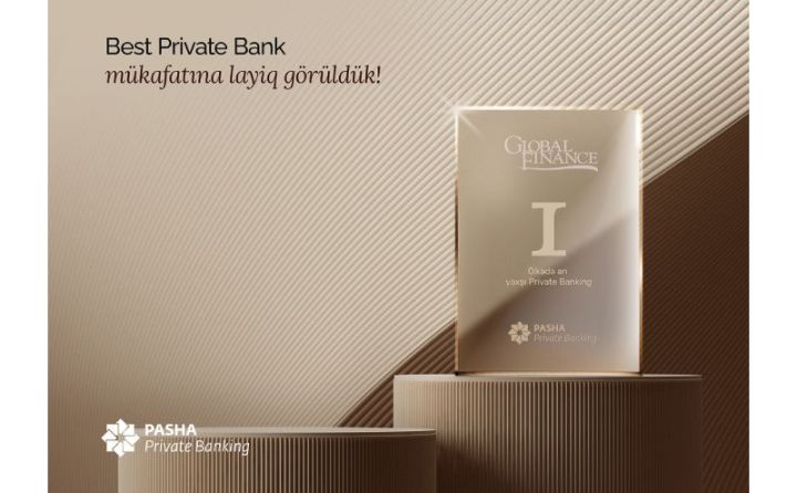 "PAŞA Bank" "Best Private Bank" mükafatına layiq görülüb
