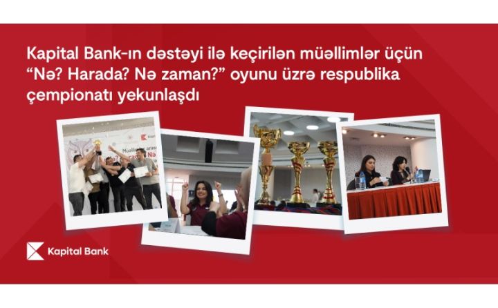 Kapital Bank-ın dəstəyi ilə keçirilən müəllimlər üçün çempionat yekunlaşdı