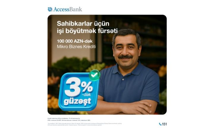 AccessBank-dan mikro və aqro sahibkarlara yay fürsəti – kredit faizlərinə 3%-dək ENDİRİM!