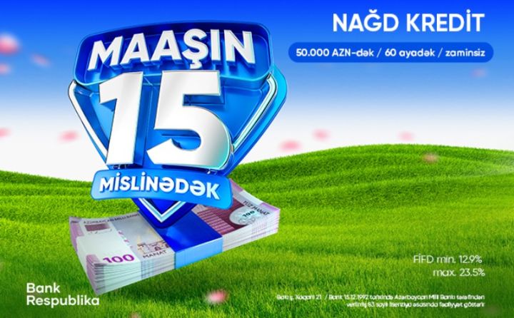 Bank Respublika nağd kreditlər üzrə Novruz kampaniyasına start verir