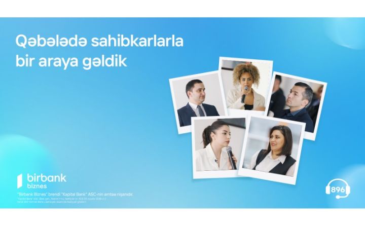 Birbank Biznes Qəbələdə sahibkarlarla bir araya gəldi