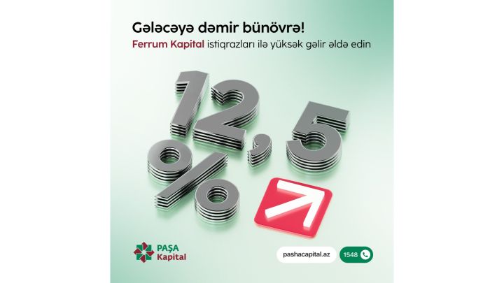 PAŞA Kapital-dan 12.5% gəlirli Ferrum Kapital istiqrazları