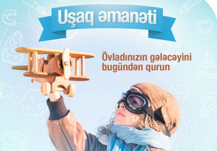 50 manatlar ilə uşağınızın gələcəyinə yatırım edə bilərsiniz