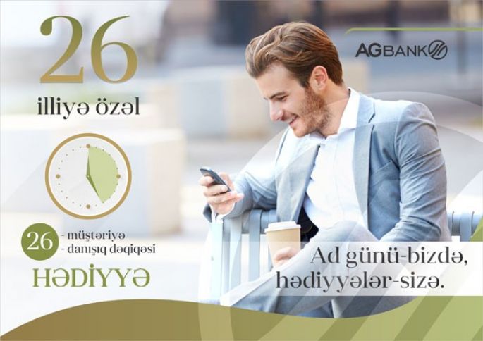 AGBank-ın 26 yaşı ilə əlaqədar özəl kampaniya!
