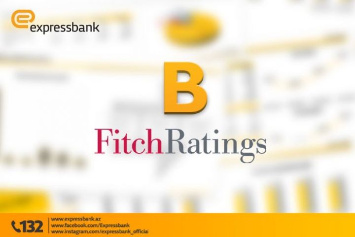 Beynəlxalq reytinq agentliyi “Expressbank”ın stabilliyini təsdiqləyib