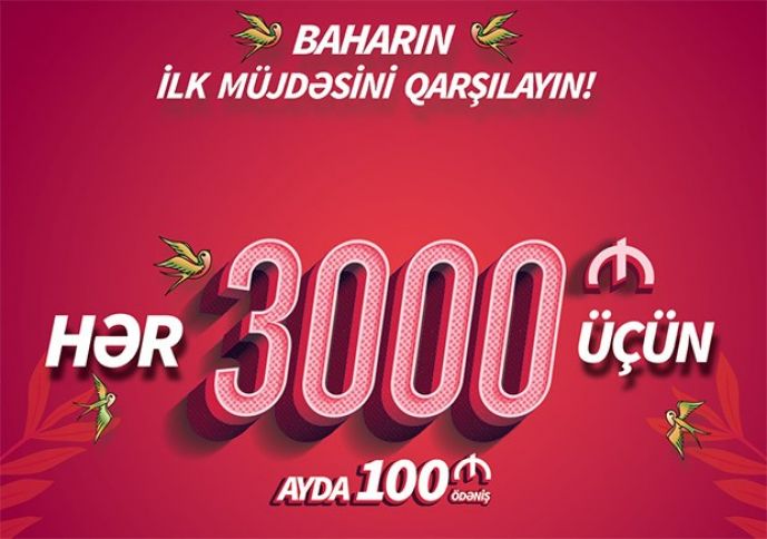 3000 manat alın, ayda 100 manat ödəyin!