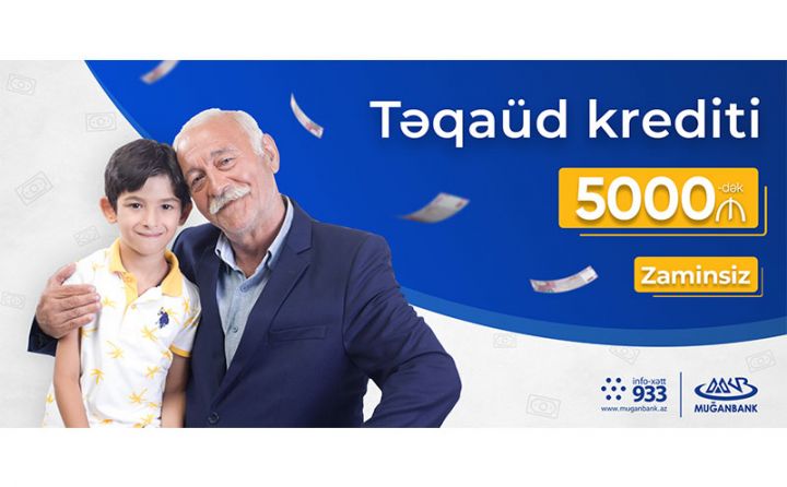 “Muğanbank”dan təqaüdçülər üçün kredit təklifi
