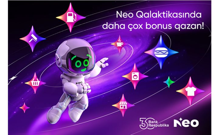 Bank Respublika  Neo Qalaktika yaratdı!