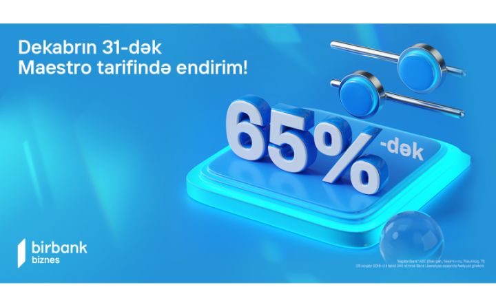 “Maestro” tarifi biznes sahiblərinə 65%-dək endirim imkanı yaradır