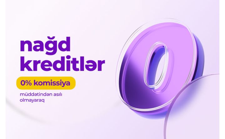 Azər Türk Bankdan zaminsiz və komissiyasız istehlak kreditləri