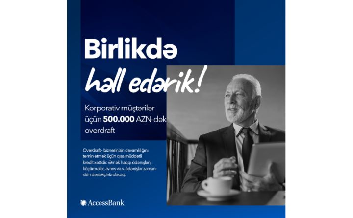 AccessBank-dan biznesin inkişafı üçün – birlikdə həll edərik!