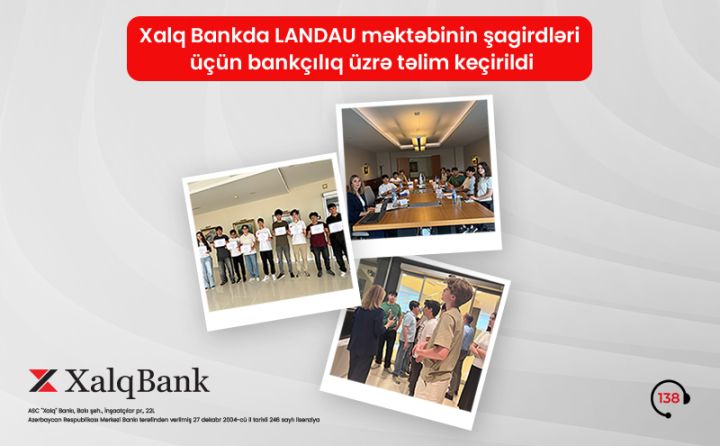 Xalq Bankda Landau məktəbinin şagirdləri üçün maliyyə və bankçılıq üzrə təlim keçirildi