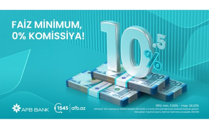 AFB Bank-dan sərfəli nağd kredit fürsəti: “Faiz minimum, 0% komissiya!”