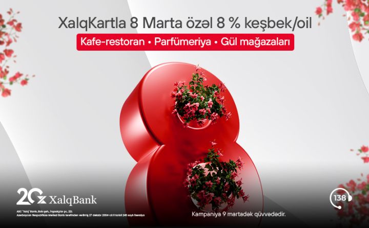 8 Marta özəl 8% keşbek