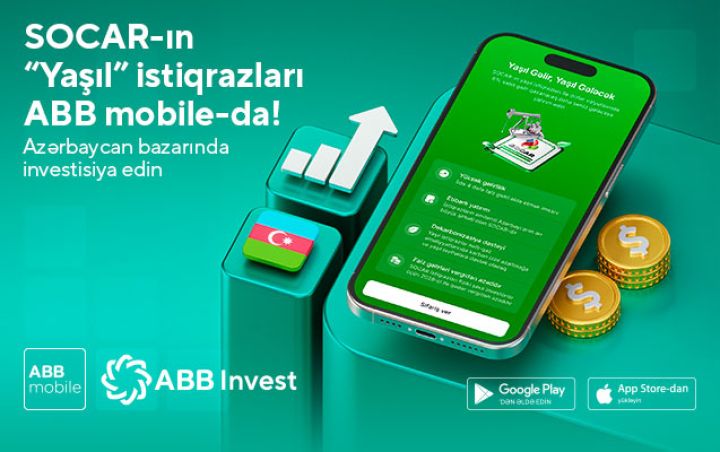 SOCAR-ın “Yaşıl” istiqrazları ABB mobile tətbiqində!